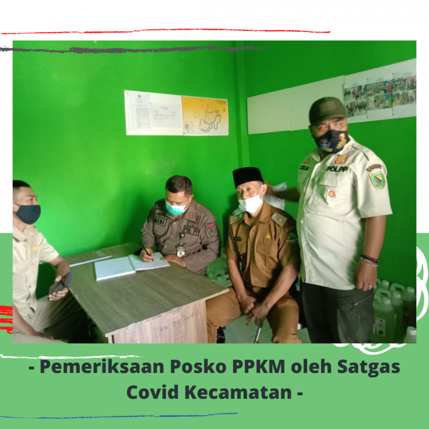 Pemeriksaan Posko PPKM oleh Satgas Covid-19 Kecamatan